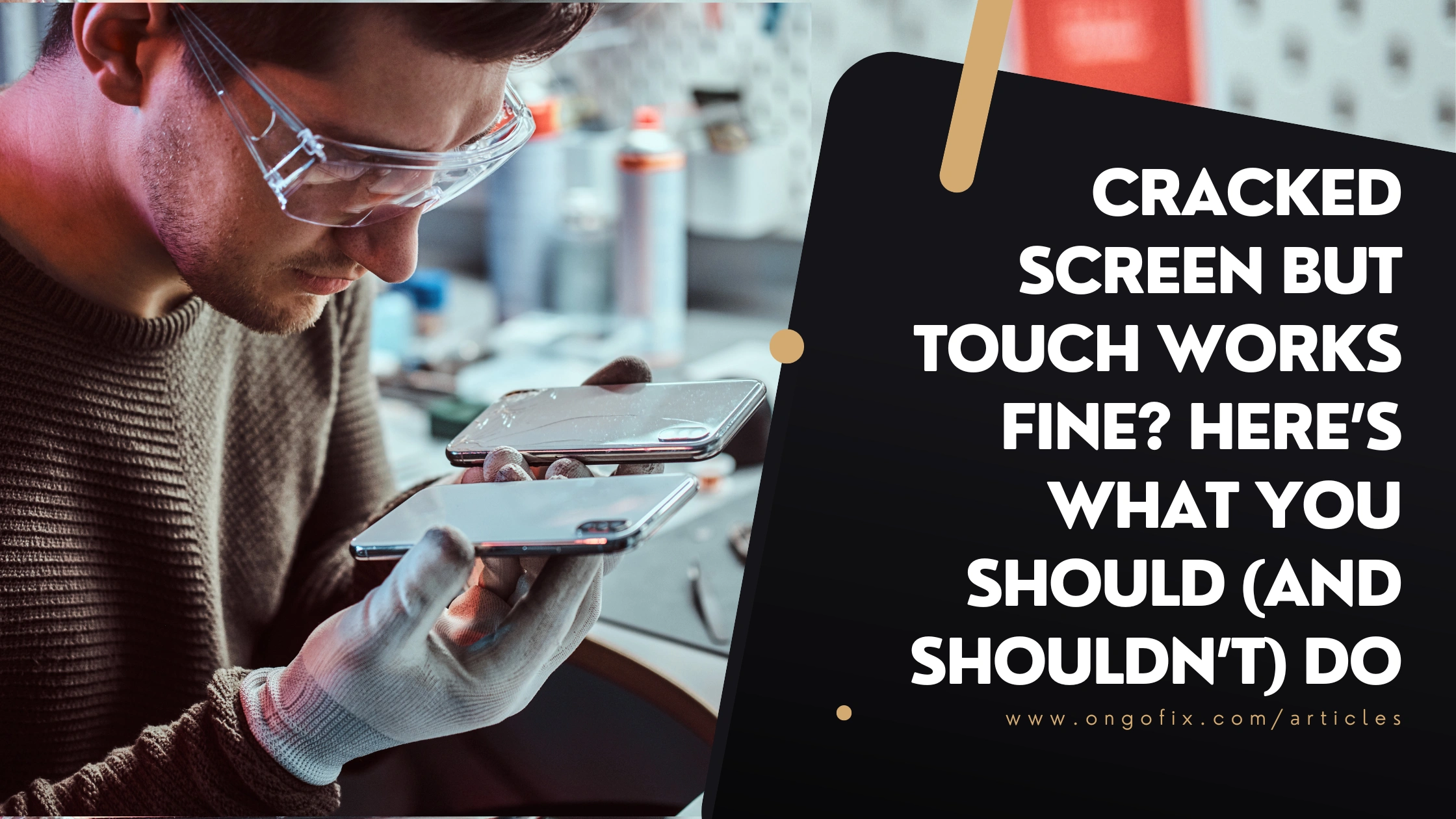 Cracked Screen but Touch Works Fine? Here’s What You Should (and Shouldn’t) Do