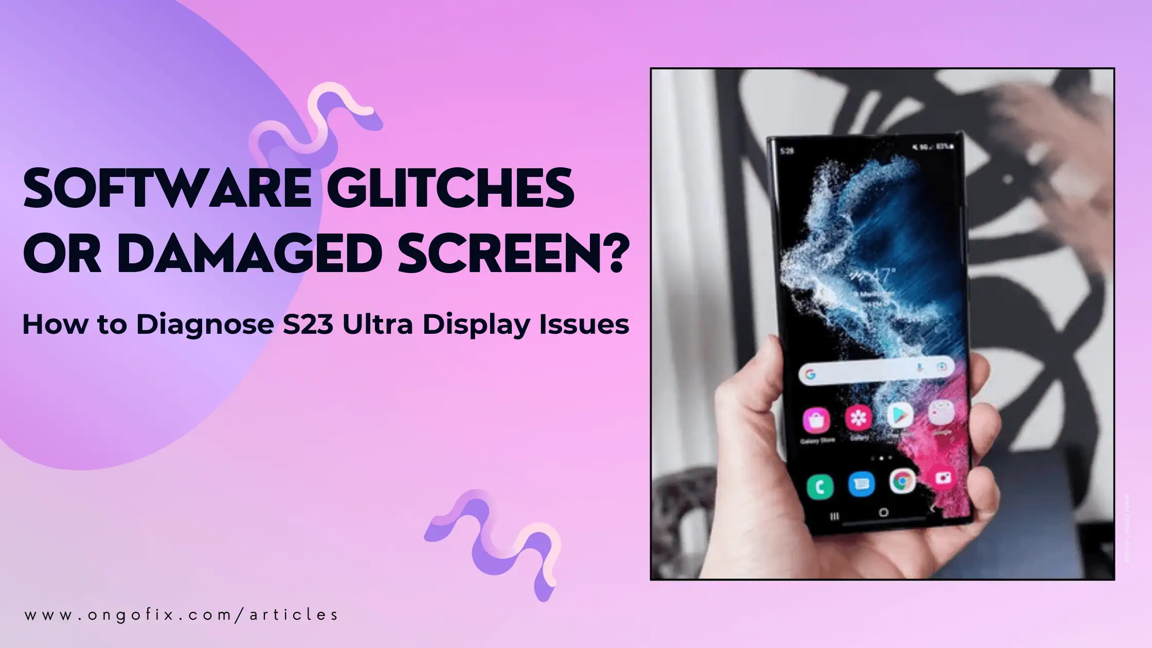Software Glitches or Damaged Screen? How to Diagnose S23 Ultra Display Issues